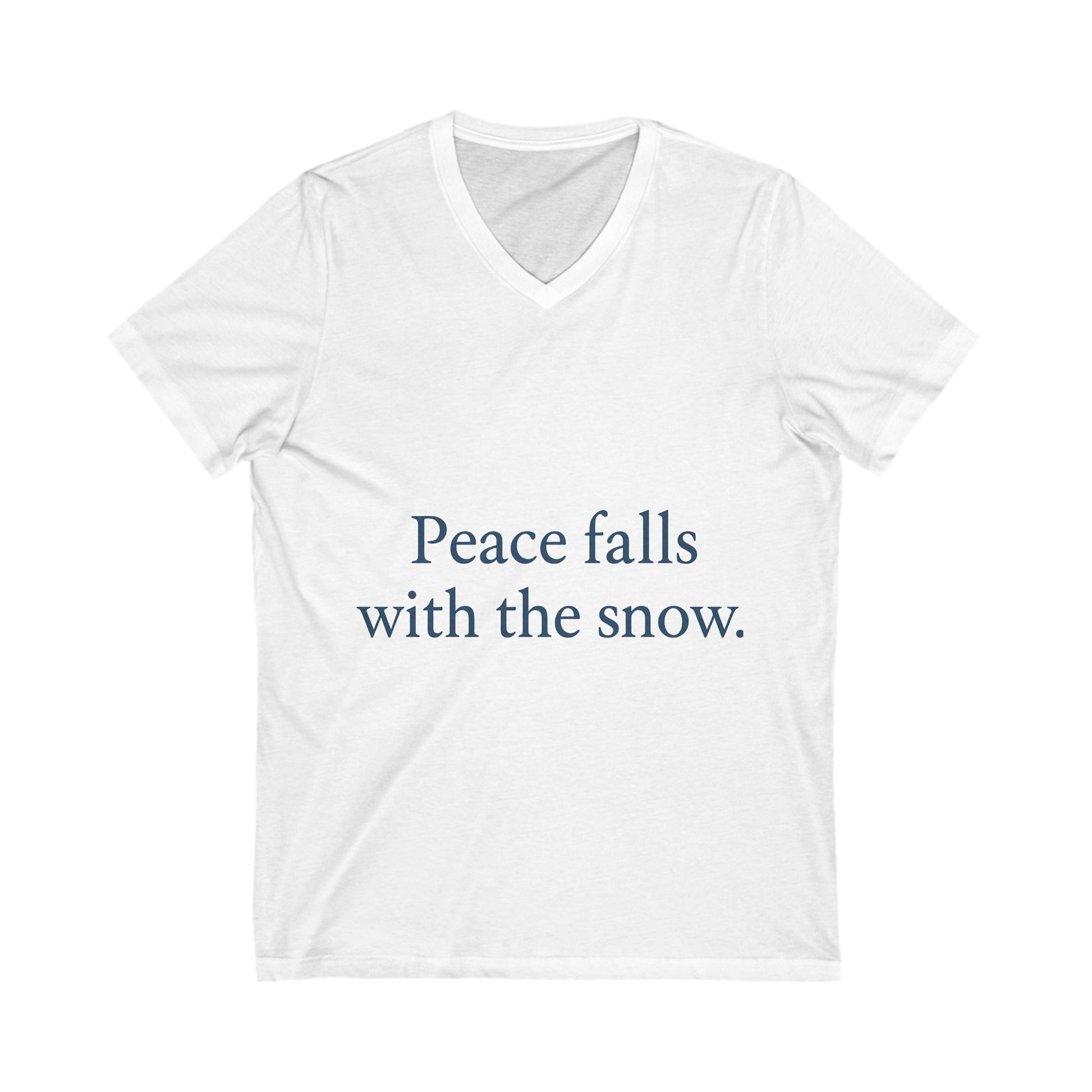 Peace Falls with the Snow V-Neck T-Shirt – Winter Serenity Quote Tee for Cozy Style