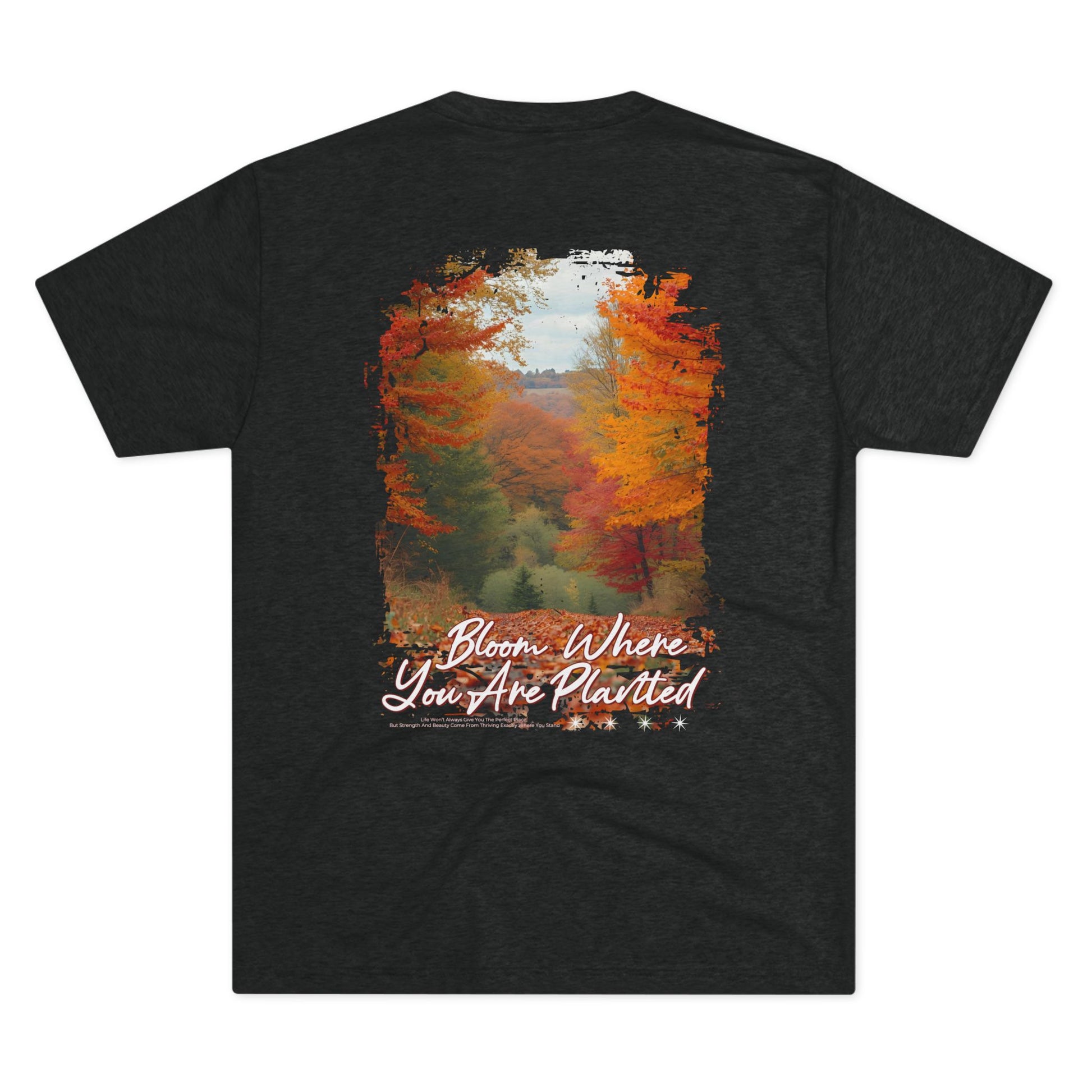 Bloom Where You Are Planted Autumn Forest T-Shirt – Inspirational Fall Tee