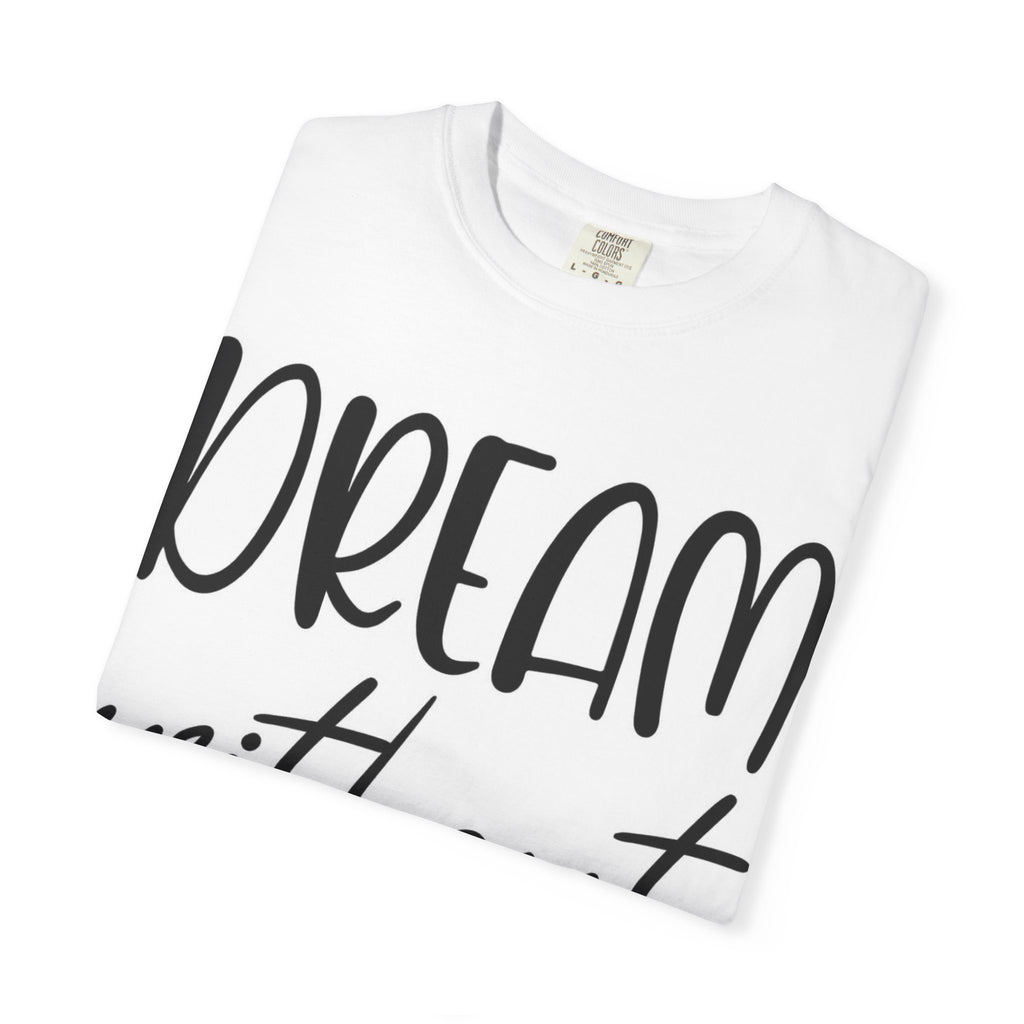 Dream Without Fear T-Shirt